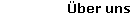 �ber uns